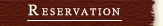 Reservation