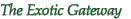 The Exotic Gateway